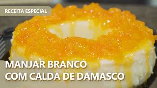 MANJAR BRANCO COM CALDA DE DAMASCO